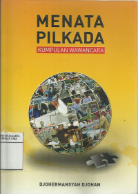 Menata pilkada: kumpulan wawancara