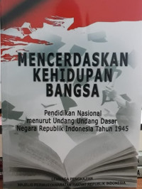 Mencerdaskan kehidupan bangsa : pendidikan nasional menurut UUD NRI Tahun 1945