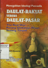 Daulat-rakyat versus daulat pasar=the real war: perang globalnya Nixon sedang terjadi