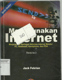 Menggunakan internet: menjalankan berbagai aktifitas internet melalui: PC, notebook, handphone, dan PDA