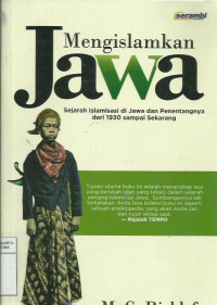 Mengislamkan jawa: sejarah islamisasi di jawa dan penentangnya dari 1930 sampai sekarang