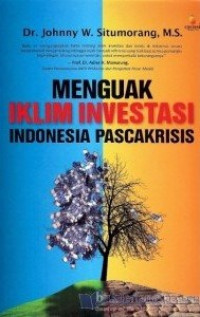 Menguak iklim investasi indonesia pascakrisis