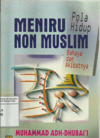 Meniru pola hidup non muslim: bahaya dan akibatnya