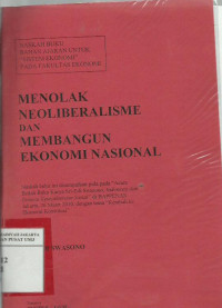 Menolak neoliberalisme dan membangun ekonomi nasional