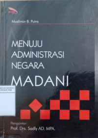 Menuju administrasi negara madani