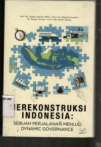 Merekonstruksi Indonesia: Sebuah Perjalanan Menuju Dynamic Governance