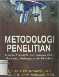 Metodologi penelitian : Kuantitatif, Kualitatif, dan Campuran untuk manajemen, pembangunan, dan pendidikan