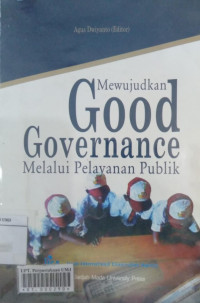 Mewujudkan good governance melalui pelayanan publik