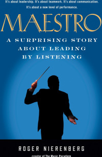 Maestro: A surprising story about leading by listening