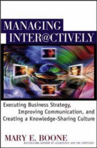 Managing interactively : executing business strategy, improving communication, and creating a knowledge-sharing culture