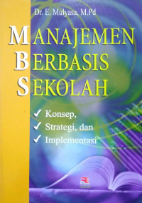 Manajemen berbasis sekolah: konsep, strategi dan implementasi