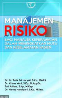 Manajemen Risiko bagi Manajer Keperawatan dalam Meningkatkan Mutu dan Keselamatan Pasien