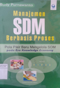 Manajemen SDM berbasis proses: pola pikir baru mengelola SDM pada era knowledge economy