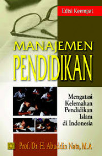 Manajemen pendidikan: mengatasi kelemahan pendidikan Islam di Indonesia