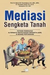 Mediasi sengketa tanah: potensi penerapan alternatif penyelesaian sengketa (ADR) di bidang pertanahan