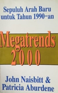 Megatrends 2000: sepuluh arah baru untuk tahun 1990-an