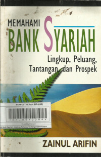 Memahami Bank Syariah ; lingkup, peluang, tantangan dan prospek