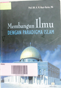 Membangun Ilmu dengan Paradigma Islam
