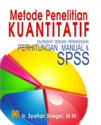 Metode Peneltian Kuantitatif : Dilengkapi dengan Perbandingan Perhitungan Manual & SPSS