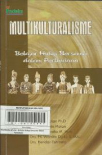 Multikulturalisme : belajar hidup bersama dalam perbedaan