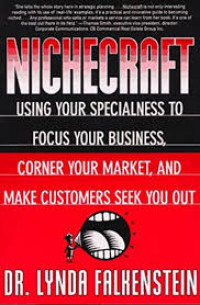 Nichecraft : using your specialness to focus your business, corner your market, and make customers seek you out