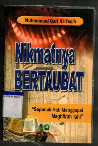 Nikmatnya Bertaubat: Sepenuh Hati Menggapai Maghfirah Ilahi