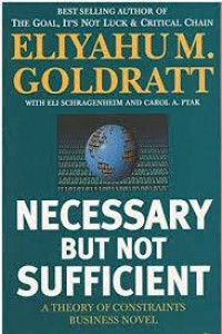 Necessary but not sufficient : a theory of constraints business novel