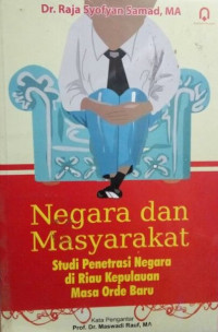 Negara dan masyarakat: studi penetrasi negara di Riau Kepulauan masa Orde Baru