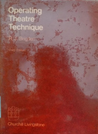 Operating theatre technique: a textbook for nurses, technicians, operating department assistants, medical students, house surgeons and others associated with the operating theatre