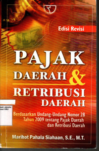 Pajak Daerah & Retribusi Daerah Berdasarkan Undang-Undang Nomor 28 Tahun 2009 tentang Pajak Daerah dan Retribusi Daerah