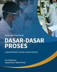 Panduan praktikum dasar-dasar proses : laboratorium dasar-dasar proses