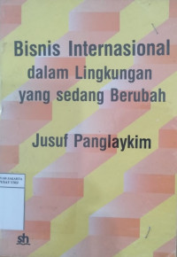 Bisnis internasional dalam lingkungan yang sedang berubah