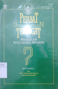 Pejabat sebagai calon tergugat dalam Peradilan Tata Usaha Negara buku kedua