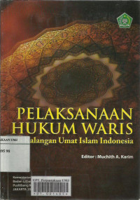 Pelaksanaan hukum waris dikalangan umat islam indonesia