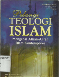 Pelangi teologi Islam: mengenal aliran-aliran Islam kontemporer