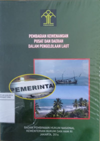 Pembagian kewenangan pusat dan daerah dalam pengelolaan laut