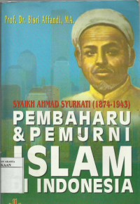 Syaikh Ahmad Syurkati (1874-1943): pembaharu dan pemurni Islam di Indonesia