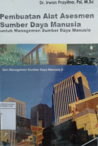 Pembuatan alat asesmen sumber daya manusia untuk managemen sumber daya manusia