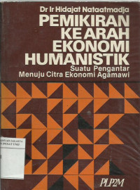 Pemikiran ke arah ekonomi humanistik: suatu pengantar menuju citra ekonomi agamawi