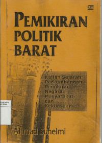 Pemikiran politik barat: kajian sejarah perkembangan pemikiran negara, masyarakat dan kekuasaan