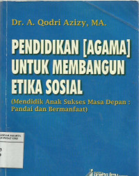 Pendidikan [agama] untuk membangun etika sosial