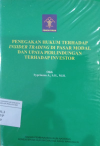 Penegakan hukum terhadap insider trading di pasar modal dan upaya perlindungan terhadap investor