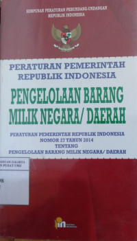 Peraturan pemerintah Republik Indonesia nomor 27 tahun 2014 tentang Pengelolaan Barang Milik Negara/Daerah