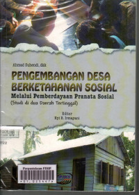 Pengembangan Desa Berketahanan Sosial Melalui Pemberdayaan Pranata Sosial: Studi di Dua Daerah Tertinggal