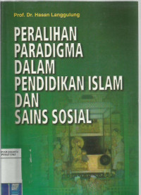 Peralihan paradigma dalam pendidikan Islam dan sains sosial