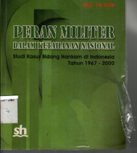 Peran Militer dalam Ketahanan Nasional: Studi Kasus Bidang Hankam di Indonesia 1967-2000