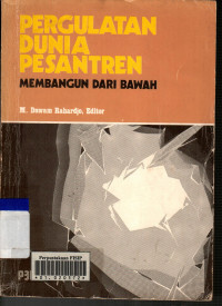 Pergulatan Dunia Pesantren Membangun dari Bawah