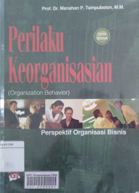 Perilaku keorganisasian = (organization behavior): perspektif organisasi bisnis