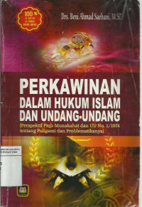 Perkawinan dalam hukum Islam dan undang-undang (perspektif fiqh munakahat dan UU No. 1/1974 tentang poligami dan problematikanya)