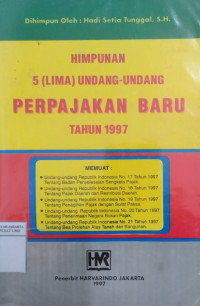 Himpunan 5 (lima) undang-undang Perpajakan Baru tahun 1997